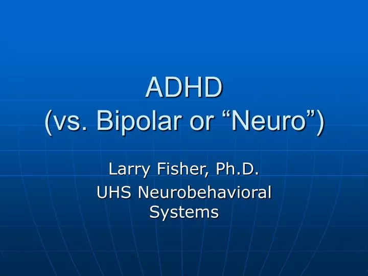 adhd vs bipolar or neuro