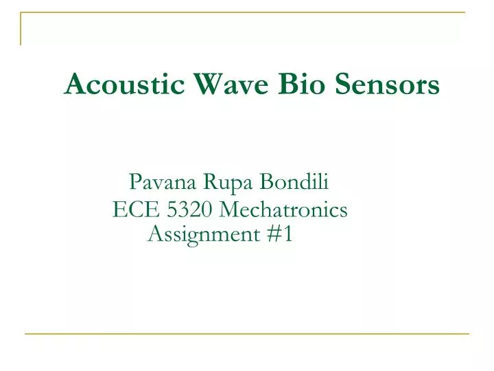 acoustic wave bio sensors pavana rupa bondili ece 5320 mechatronics assignment 1