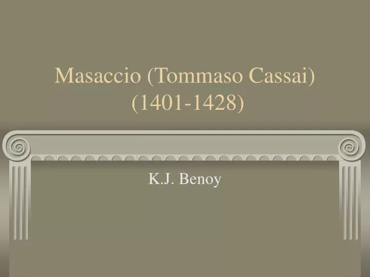 masaccio tommaso cassai 1401 1428