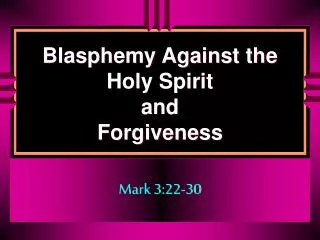 Blasphemy Against the Holy Spirit and Forgiveness