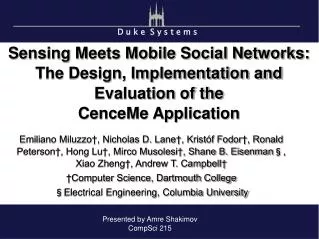 Sensing Meets Mobile Social Networks: The Design, Implementation and Evaluation of the CenceMe Application