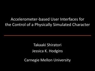 Accelerometer-based User Interfaces for the Control of a Physically Simulated Character