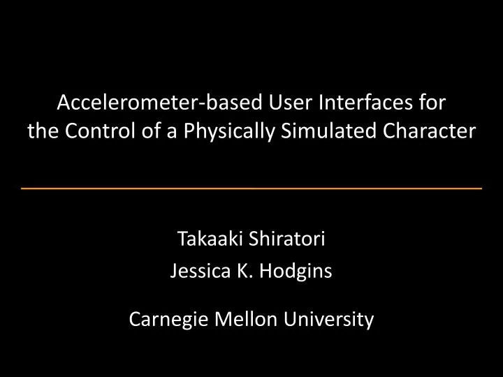 accelerometer based user interfaces for the control of a physically simulated character