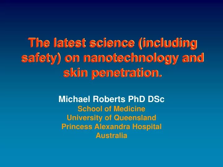 the latest science including safety on nanotechnology and skin penetration