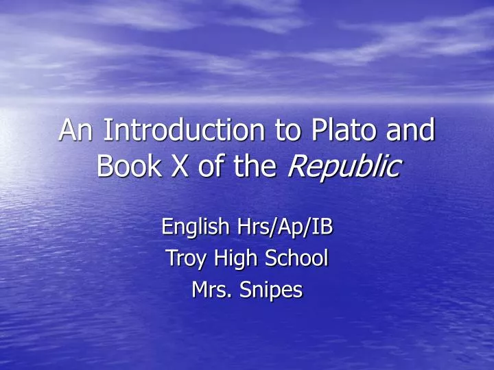 an introduction to plato and book x of the republic
