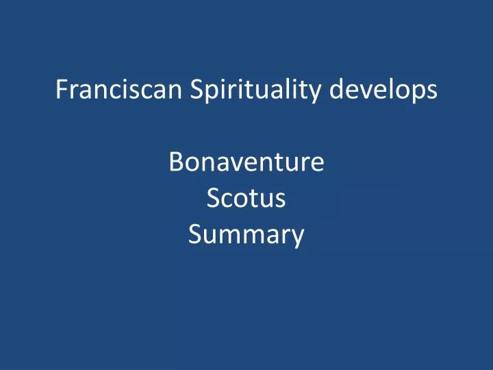 franciscan spirituality develops bonaventure scotus summary