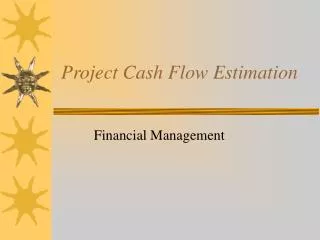 Project Cash Flow Estimation