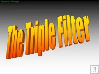 The Triple Filter