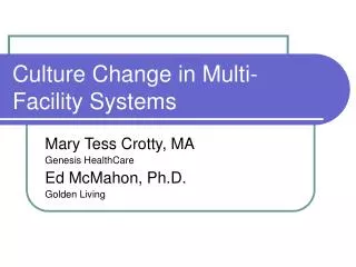 Culture Change in Multi-Facility Systems