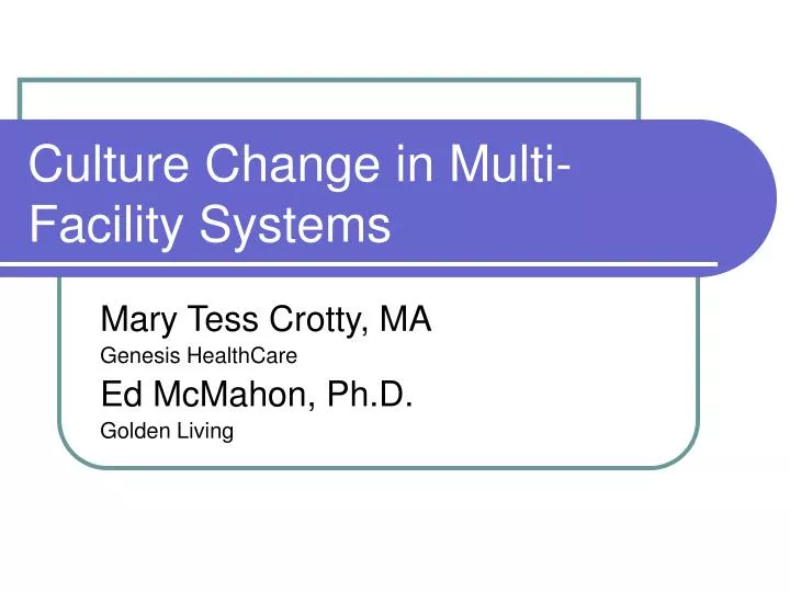 culture change in multi facility systems