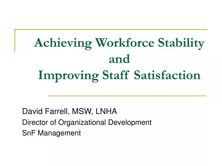 achieving workforce stability and improving staff satisfaction