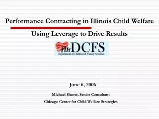 Performance Contracting in Illinois Child Welfare Using Leverage to Drive Results
