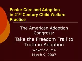 Foster Care and Adoption in 21 st Century Child Welfare Practice