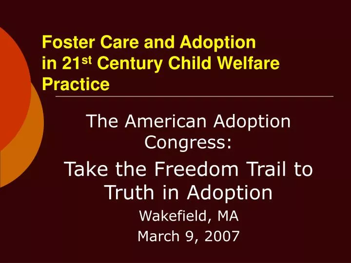 foster care and adoption in 21 st century child welfare practice
