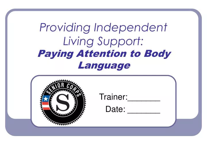providing independent living support paying attention to body language