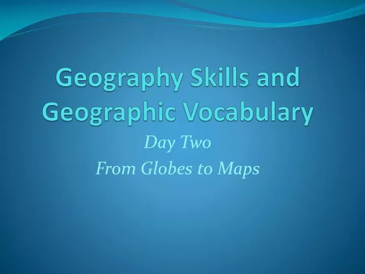 geography skills and geographic vocabulary