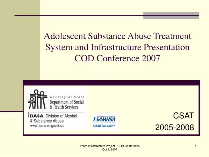 adolescent substance abuse treatment system and infrastructure presentation cod conference 2007