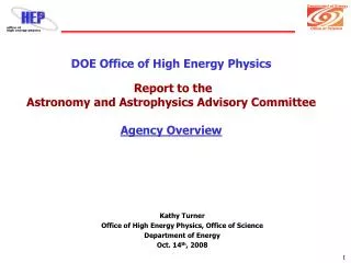 DOE Office of High Energy Physics Report to the Astronomy and Astrophysics Advisory Committee Agency Overview