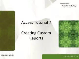 Access Tutorial 7 Creating Custom Reports