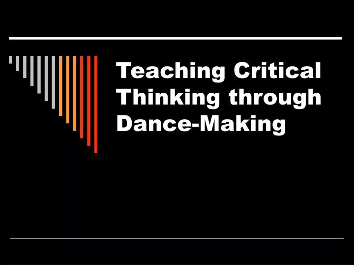 teaching critical thinking through dance making