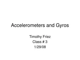 Accelerometers and Gyros