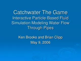 Catchwater The Game Interactive Particle-Based Fluid Simulation Modeling Water Flow Through Pipes