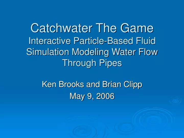 catchwater the game interactive particle based fluid simulation modeling water flow through pipes