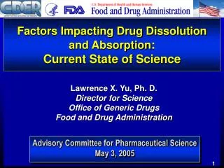 Factors Impacting Drug Dissolution and Absorption : Current State of Science