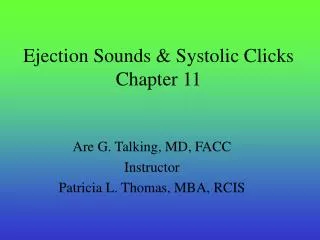 Ejection Sounds &amp; Systolic Clicks Chapter 11