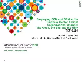 Employing ECM and BPM in the Financial Sector Amidst Organizational Change: The Good, the Bad and the Ugly TCP-2294
