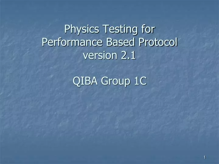 physics testing for performance based protocol version 2 1 qiba group 1c