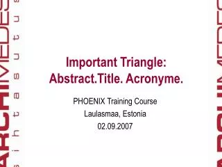 Important Triangle: Abstract.Title. Acronyme.