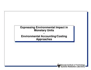 Expressing Environmental Impact in Monetary Units - Environmental Accounting/Costing Approaches