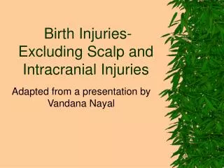 Birth Injuries-Excluding Scalp and Intracranial Injuries