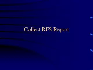 Collect RFS Report