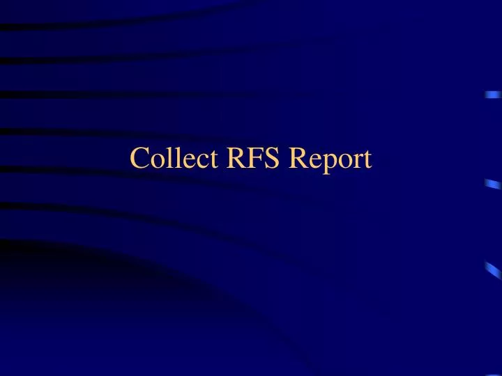 collect rfs report