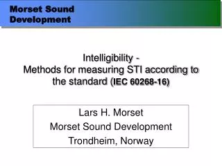 Intelligibility - Methods for measuring STI according to the standard ( IEC 60268-16)