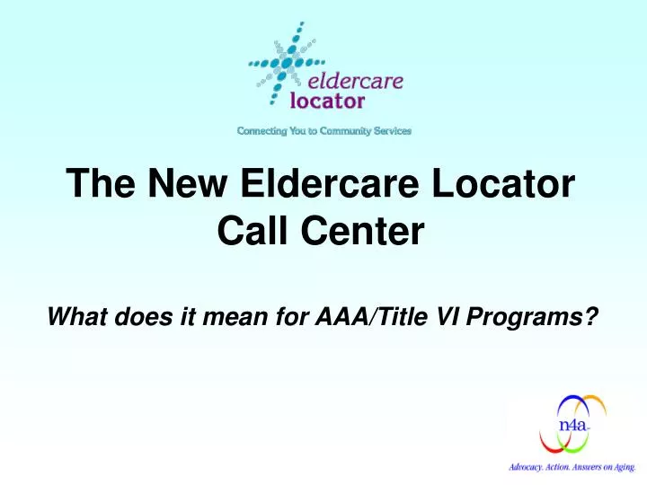 the new eldercare locator call center what does it mean for aaa title vi programs