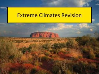 Extreme Climates Revision