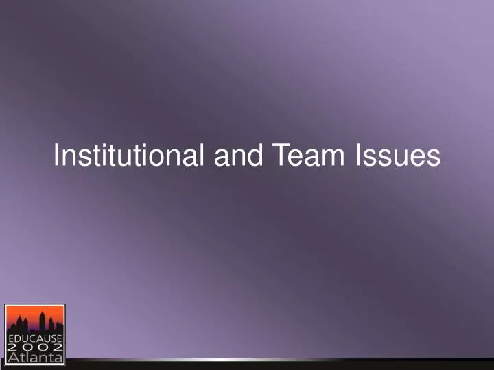 institutional and team issues