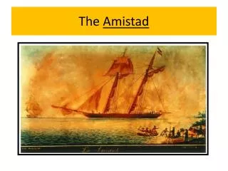 The Amistad