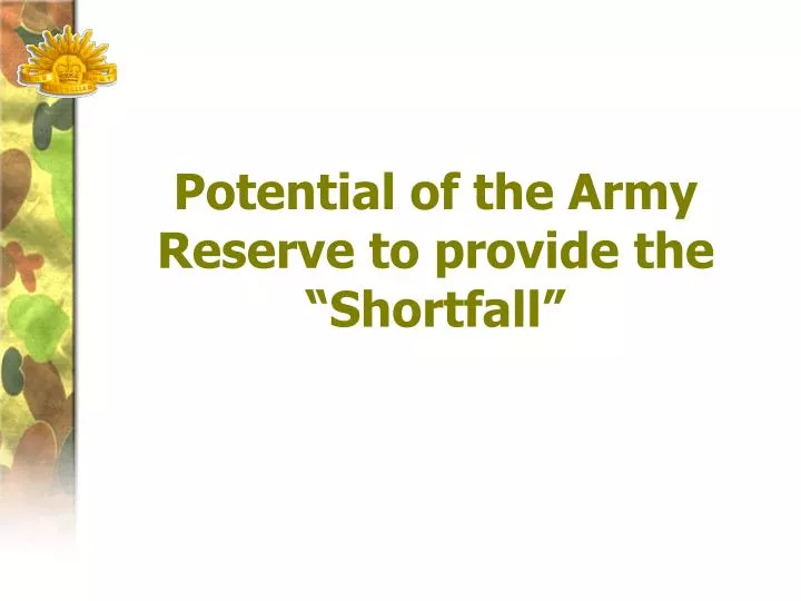 potential of the army reserve to provide the shortfall