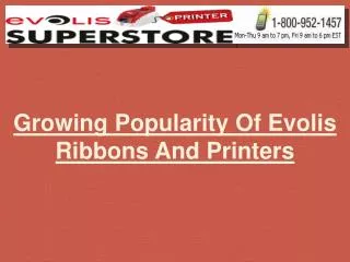 growing popularity of evolis ribbons and printers