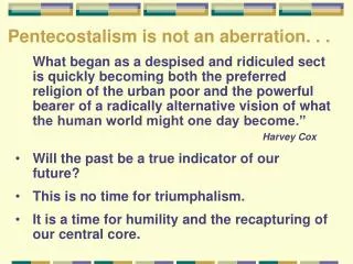 Pentecostalism is not an aberration. . .