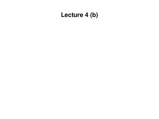 Lecture 4 (b)