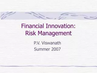 Financial Innovation: Risk Management