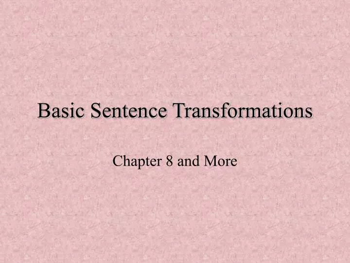 basic sentence transformations