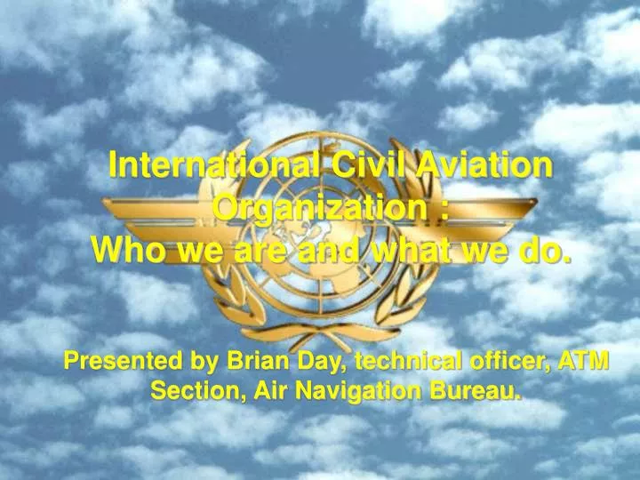 international civil aviation organization who we are and what we do