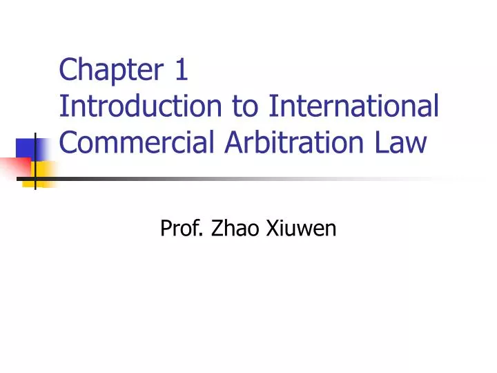 chapter 1 introduction to international commercial arbitration law