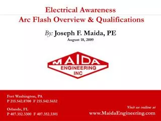 Electrical Awareness Arc Flash Overview &amp; Qualifications By: Joseph F. Maida, PE August 18, 2009